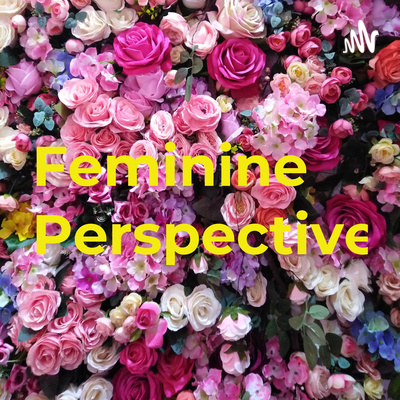 Feminine Perspective
