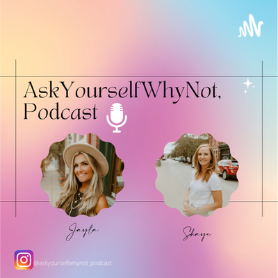 AskYourselfWhyNot