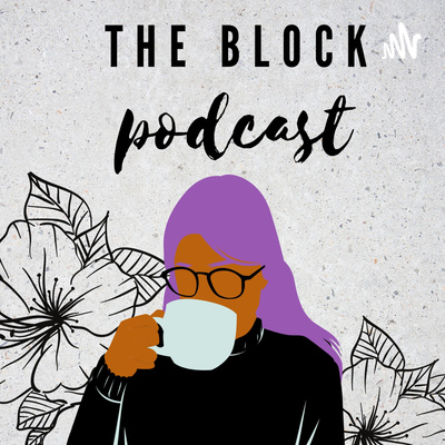 Welcome to the block podcast!
