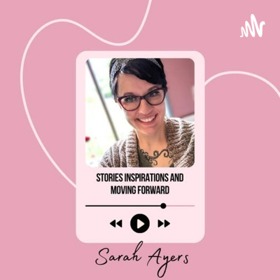 Stories, Inspirations and Moving Forward