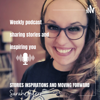 Stories, Inspirations and Moving Forward
