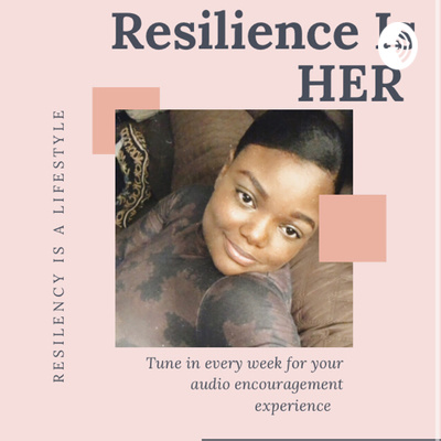 Resilience Is HER • A podcast on Spotify for Creators