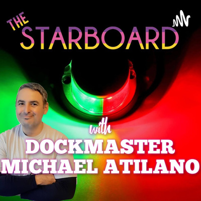 The Starboard Podcast with Dockmaster Michael Atilano