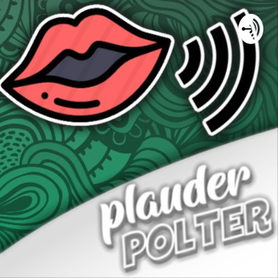 Plaudern Poltern Podcast