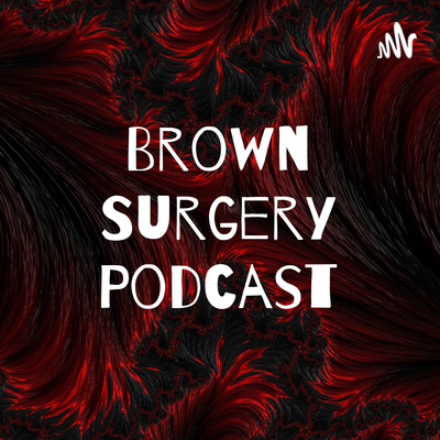 Brown Surgery Podcast