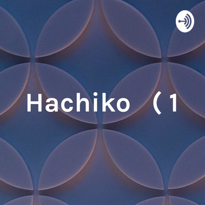 Hachiko си лафи (Епизод 1 • A podcast on Spotify for Podcasters