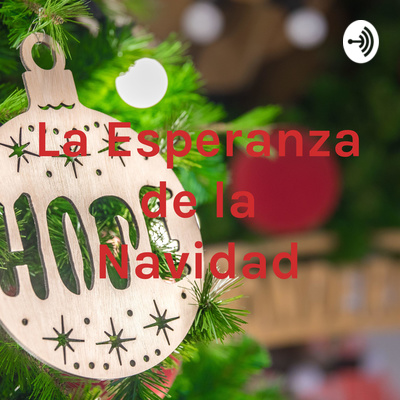 Lo Que Significa Estar Perdido By La Esperanza De La Navidad A Podcast On Anchor