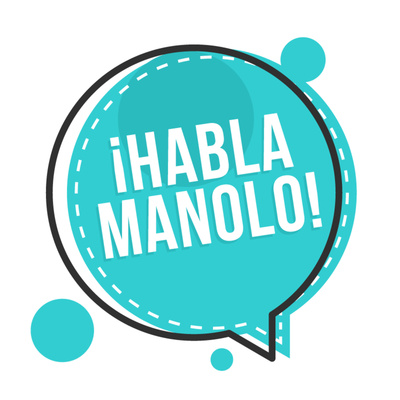 ¡Habla Manolo!