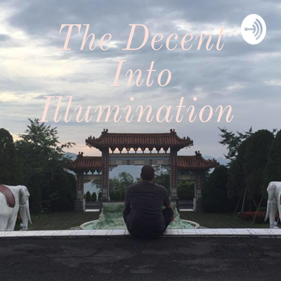 The Descent Into Illumination