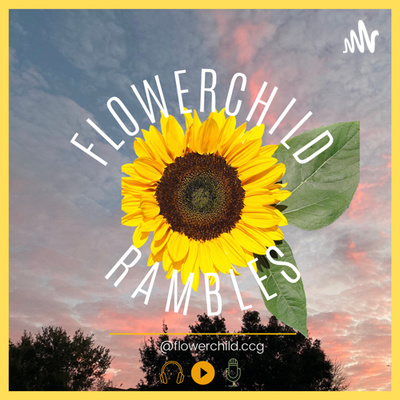 Flowerchild Rambles