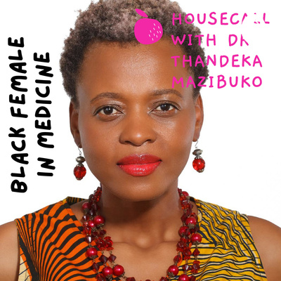 House Call With Dr Thandeka Mazibuko A Podcast On Spotify For Podcasters House Call With Dr Thandeka Mazibuko A Podcast On Spotify For Podcasters