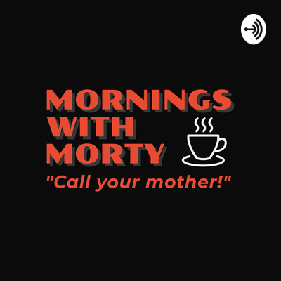 Mornings with Morty