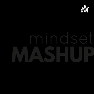 Mindset Mashup