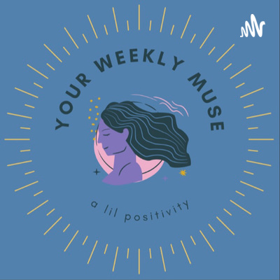Your Weekly Muse