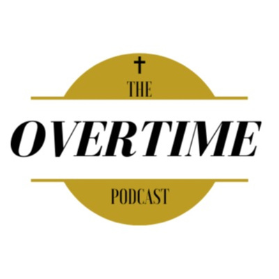 The Overtime Podcast with Dr. Deverin Muff