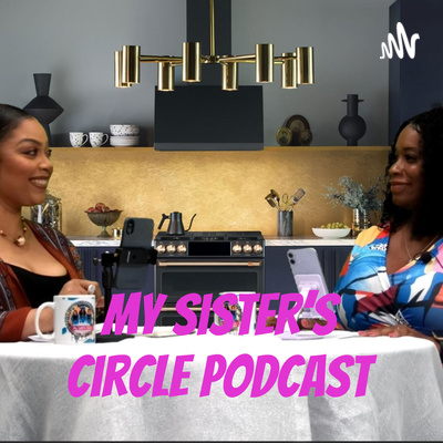 My Sister\'s Circle Podcast