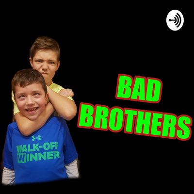 Bad Brothers Podcast • A podcast on Spotify for Creators