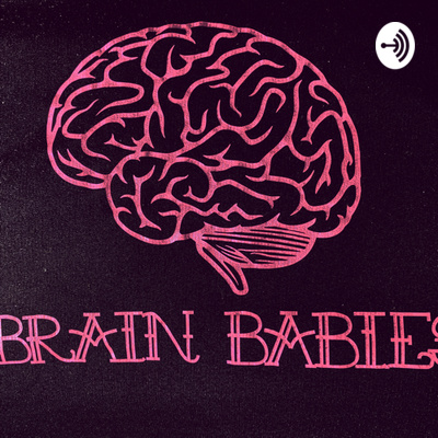 Brain babies
