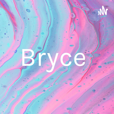 Bryce • A podcast on Spotify for Creators