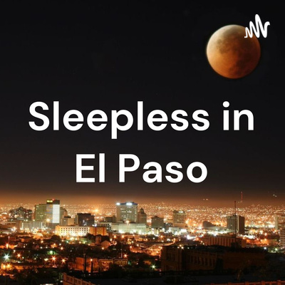 Sleepless in El Paso