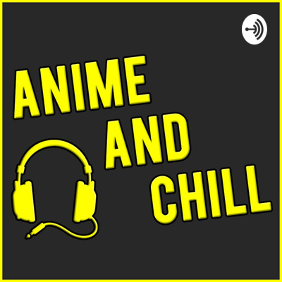 Anime and Chill