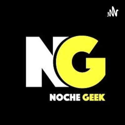 NocheGeek 2022 - Episodio 1