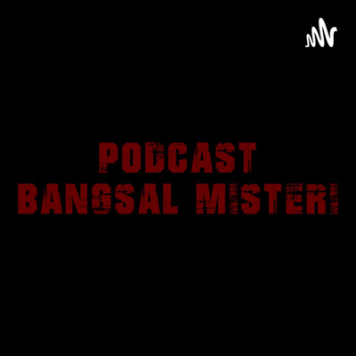 Podcast Bangsal Misteri