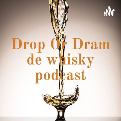 Drop Or Dram de whisky podcast