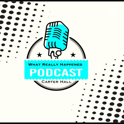 What Really Happened Podcast