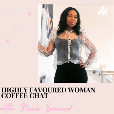 Highly Favoured Woman Podcast
