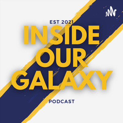 The Inside Our Galaxy Podcast
