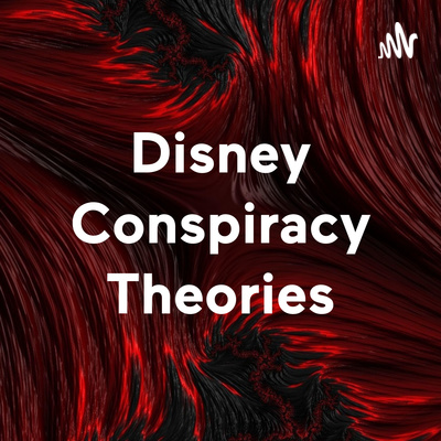 Disney Conspiracy Theories A Podcast On Spotify For Podcasters Disney Conspiracy Theories A Podcast On Spotify For Podcasters