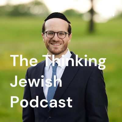 The Thinking Jewish Podcast