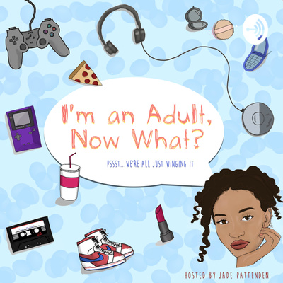 I\'m An Adult, Now What?