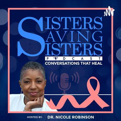 Sisters Saving Sisters Podcast - Conversations that Heal