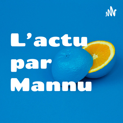 L\'actu par Mannu