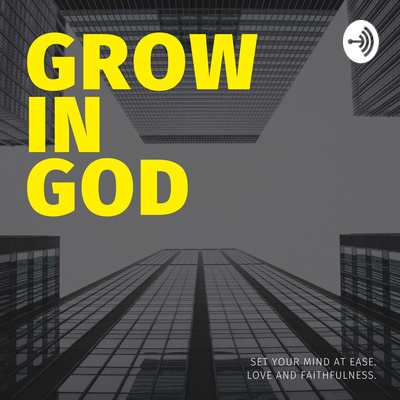 Grow in God