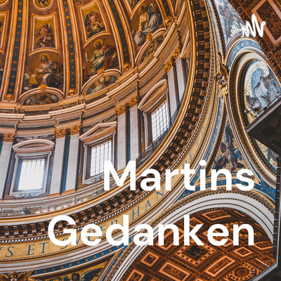Martins Gedanken