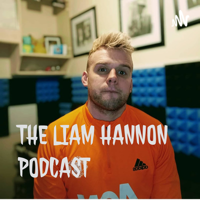 The Liam Hannon Podcast