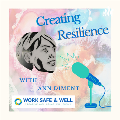 Creating Resilience with Ann Diment, Creative Changemaker