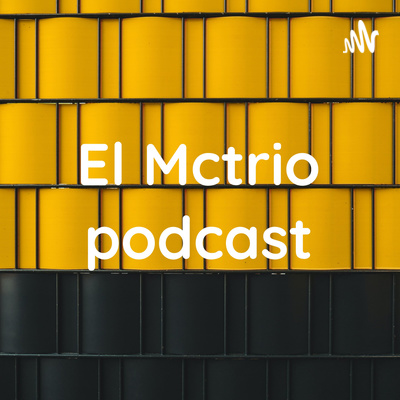 El Mctrio podcast