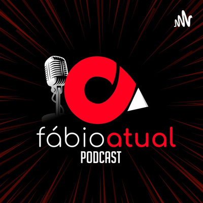 Fábio Atual Podcast