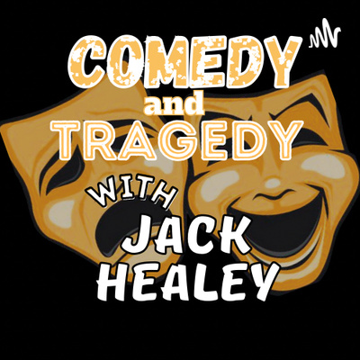 Comedy and Tragedy