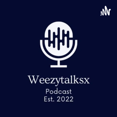 Weezytalksx