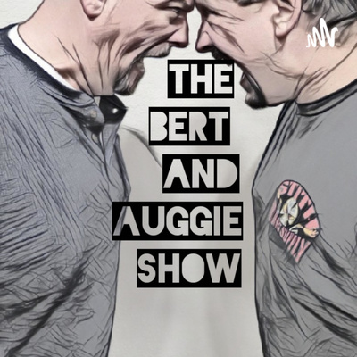 CONTROVERSY with BERT&AUGGIE !!!!!