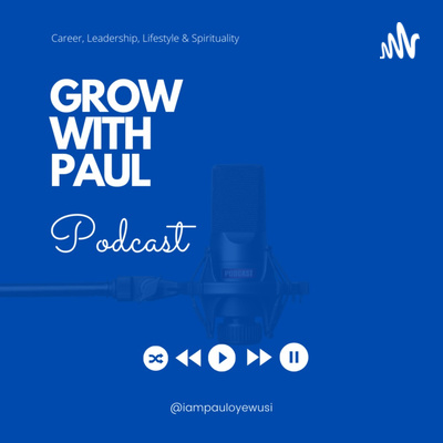 Grow With Paul Podcast