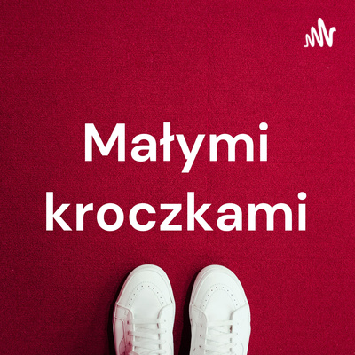 Małymi kroczkami