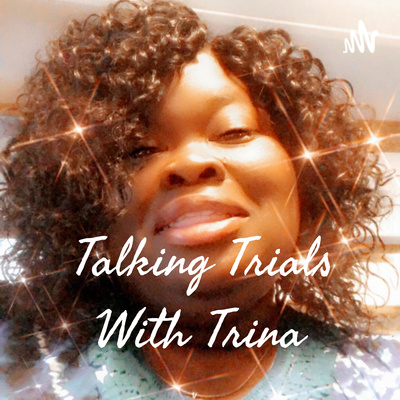 Talking Trials With Trina