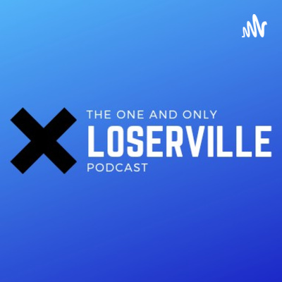The Loserville Podcast