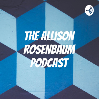 The Allison Rosenbaum Podcast • A podcast on Spotify for Creators